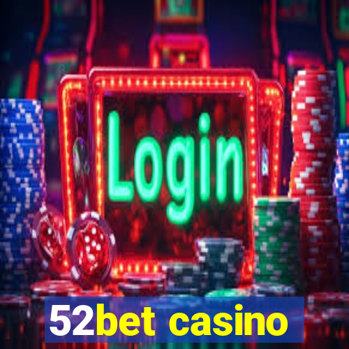 52bet casino